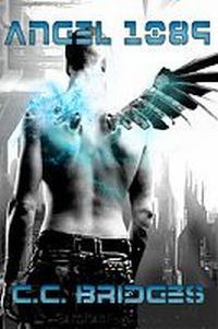 Angel 1089: Heaven Cop #1 by C.C. Bridges