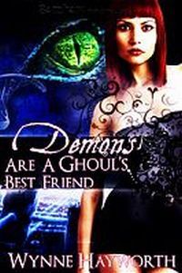 Demons are a Ghoul's Best Friend by Wynne Hayworth