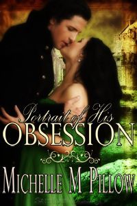 Portrait of His Obsession by Michelle M. Pillow