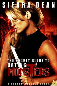 The Secret Guide To Dating Monsters by Sierra Dean