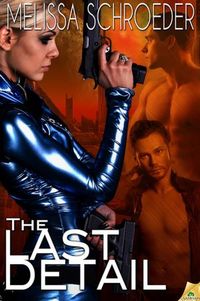The Last Detail by Melissa Schroeder
