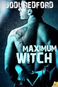 Maximum Witch by Jodi Redford