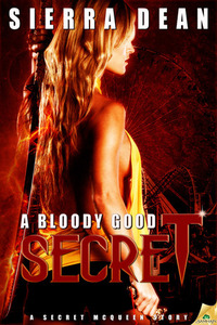 A Bloody Good Secret by Sierra Dean