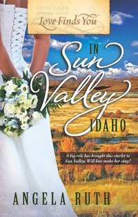 Love Finds You In Sun Valley, Idaho by Angela Ruth