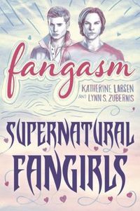 Fangasm by Lynn S. Zubernis