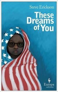 These Dreams of You by Steve Erickson