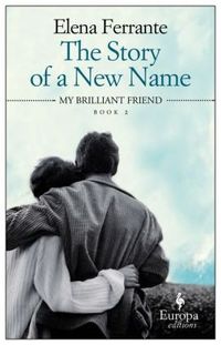 Story Of A New Name by Elena Ferrante
