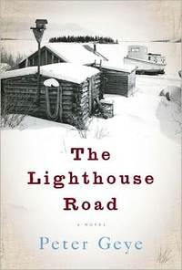 The Lighthouse Road by Peter Geye