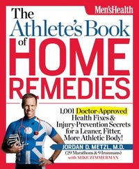 The Athletes Book Of Home Remedies by Jordan D. Metzl