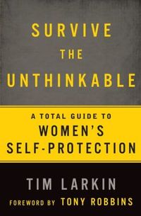 Surviving The Unthinkable by Tim Larkin