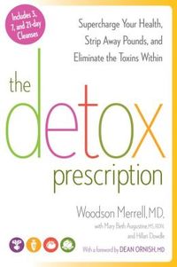 The Detox Prescription by Woodson Merrell