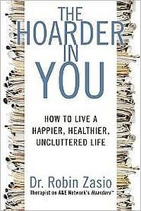 The Hoarder In You by Robin Zasio