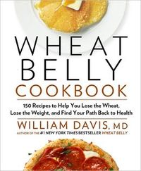 Wheat Belly Cookbook by William Davis