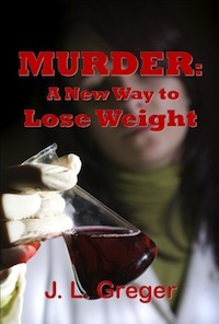 Murder: A New Way to Lose Weight by J.L. Greger