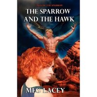 The Sparrow And The Hawk by Meg Lacey