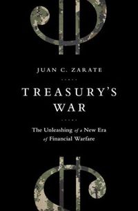 Treasury's War by Juan Zarate