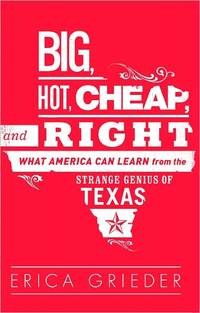 Big, Hot, Cheap, And Right by Erica Grieder