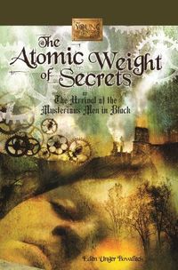 The Atomic Weight of Secrets or The Arrival of the Mysterious Men in Black