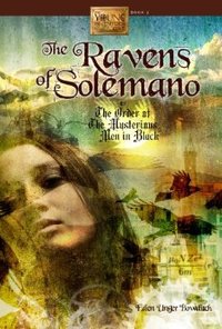 The Ravens Of Solemano Or The Order Of The Mysterious Men In Black by Eden Unger Bowditch