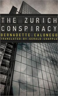 The Zurich Conspiracy by Bernadette Calonego