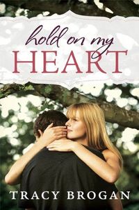 Hold On My Heart by Tracy Brogan