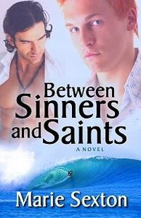 Between Sinners And Saints by Marie Sexton