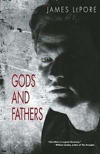 Gods And Fathers by James Lepore