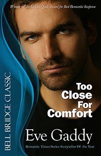 Too Close for Comfort by Eve Gaddy