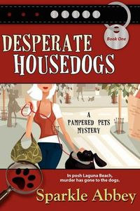 Desperate Housedogs by Sparkle Abbey
