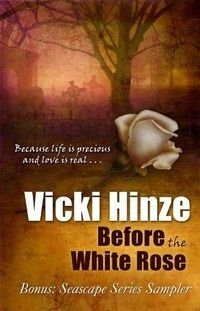 Before The White Rose by Vicki Hinze