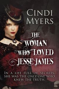 The Woman Who Loved Jesse James by Cindi Myers