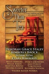 Sweeter Than Tea by Deborah Grace Staley
