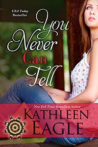 You Never Can Tell by Kathleen Eagle