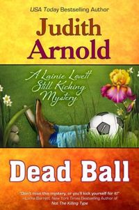 Dead Ball by Judith Arnold