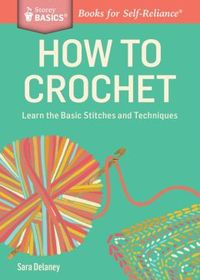 How to Crochet by Sara Delaney