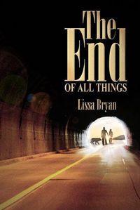 Excerpt of The End of All Things by Lissa Bryan