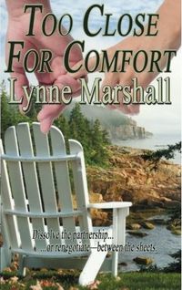 Too Close For Comfort by Lynne Marshall