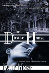 The Drake House by Kelly Moran