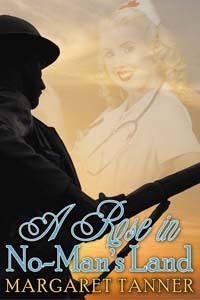 A Rose in No-Man's Land by Margaret Tanner
