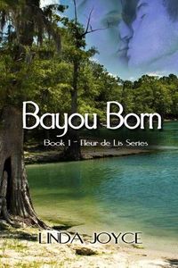 Bayou Born by Linda Joyce
