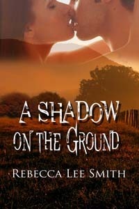 A Shadow on the Ground by Rebecca Lee Smith