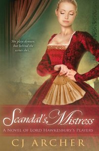 Scandal's Mistress by C.J. Archer