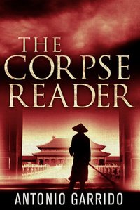 The Corpse Reader by Antonio Garrido