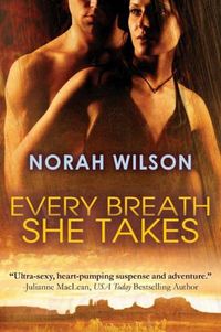 Every Breath She Takes by Norah Wilson