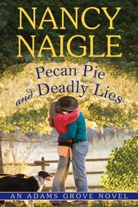 Pecan Pie and Deadly Lies by Nancy Naigle