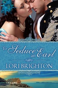 To Seduce An Earl by Lori Brighton
