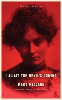 I Await The Devil's Coming by Mary MacLane
