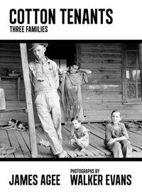 Cotton Tenants by James Agee