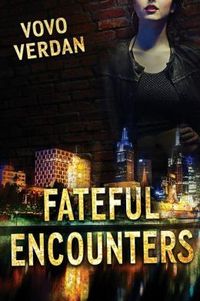 Fateful Encounters by Vovo Verdan