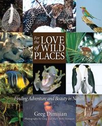For The Love Of Wild Places by Greg Dimijian